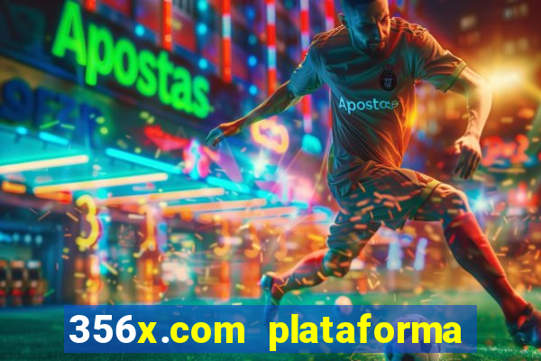 356x.com plataforma de jogos